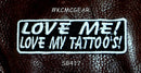 LOVE ME LOVE MY TATTOO PATCH FOR BIKER MOTORCYCLE PATCHES FOR VEST JACKET NEW-STURGIS MIDWEST INC.