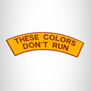 THESE COLORS DON'T RUN Brown on Yellow Top Rocker Patch for Biker Vest Jacket TR353