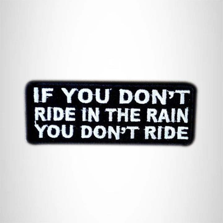 If You Don't Ride in the Rain Small Patch Iron on for Vest SB577
