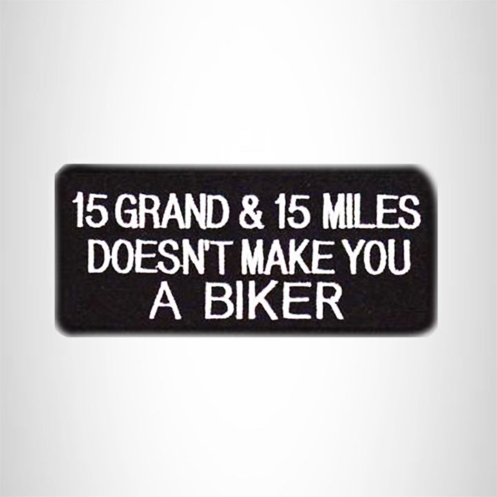 Small Patch 15 Grand and 15 Miles Iron on for Biker Vest SB583