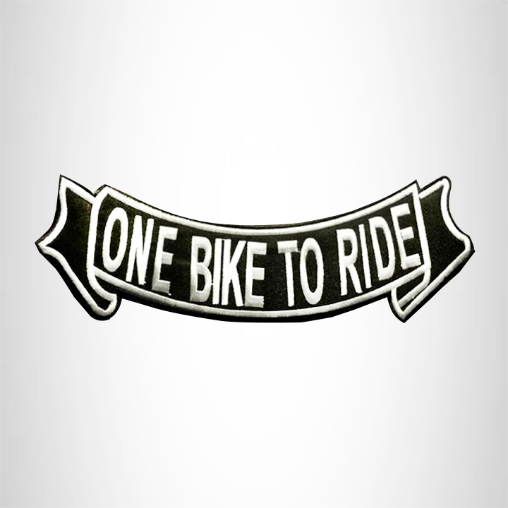 ONE BIKE TO RIDE White on Black Banner Bottom Rocker Patch for Vest