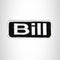 Bill Iron on Name Tag Patch for Motorcycle Biker Jacket and Vest NB142