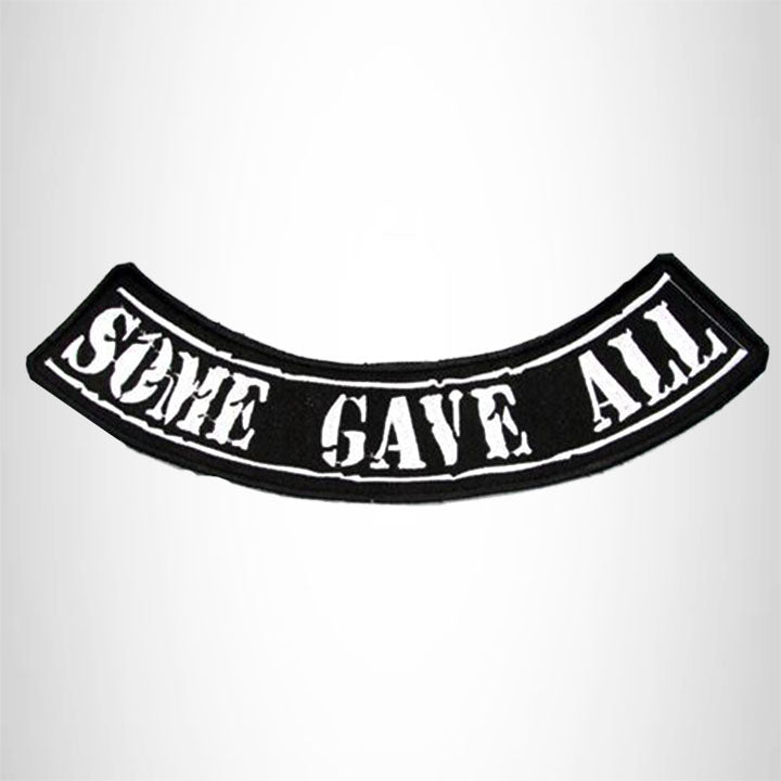 SOME GAVE ALL White on Black Bottom Rocker Iron on Patch for Biker Vest BR453