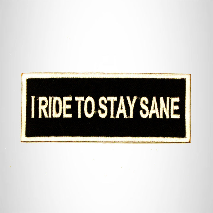 I Ride to Stay Sane Small Patch Iron on for Biker Vest SB811