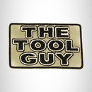 THE TOOL GUY Black on Gray Iron on Small Patch for Biker Vest SB840