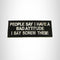 People Say I Have a Bad Attitude Iron on Small Patch for Biker Vest SB1037