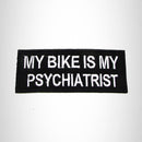 My Bike is my Psychiatrist Iron on Small Patch for Motorcycle Biker Vest SB1022