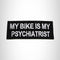 My Bike is my Psychiatrist Iron on Small Patch for Motorcycle Biker Vest SB1022