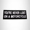 You Never Get Lost on a Motorcycle Iron on Small Patch for Biker Vest SB1023