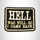 HELL WAS FULL SO I CAME BACK Iron on Small Patch for Motorcycle Biker Vest
