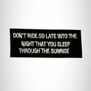 Don't Ride So Late into the Night Iron on Small Patch for Biker Vest