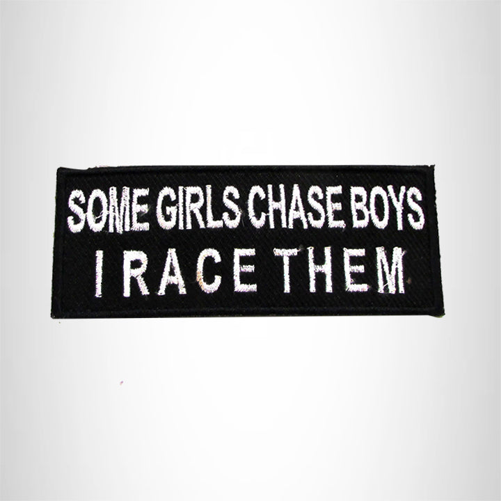 Some Girls Chase Boys I Race Them Iron on Small Patch for Biker Vest SB1024