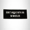 Don't Argue with an 18 Wheeler Iron on Small Patch for Biker Vest