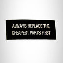 Always Replace the Cheapest Parts First Iron on Small Patch for Biker Vest SB966
