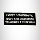 Patience is Something You Admire Iron on Small Patch for Biker Vest SB969