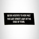 Never Hesitate to Ride Past the Last Streetlight Iron on Small Patch Biker Vest