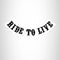 RIDE TO LIVE Black on White Bottom Rocker Patch for Vest Jacket
