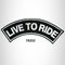 LIVE TO RIDE White on Black Iron on Top Rocker Patch for Biker Vest Jacket TR252