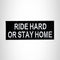 Ride Hard or Stay Home Small Patch Iron on for Vest Jacket SB509