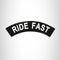 Ride Fast White on Black Top Rocker Patch for Biker Vest Jacket TR311