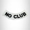 NO CLUB Black on White Bottom Rocker Patches for Vest jacket