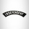 INDEPENDENT White on Black Border Top Rocker Patch for Biker Vest Jacket TR322