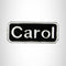 Carol White on Black Iron on Name Tag Patch for Biker Vest NB110