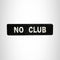 No Club White on Black Small Patch Iron on for Vest Jacket SB528