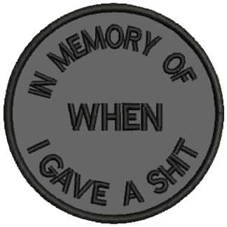 In Memory of When I Gave it Shit Small Patch for Biker Vest SB798-STURGIS MIDWEST INC.