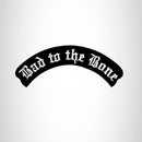 BAD TO THE BONE White on Black Iron on Top Rocker Patch for Biker Vest Jacket - STURGIS MIDWEST INC.