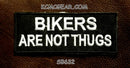 BIKERS ARE NOT THUGS Small Patch Iron on for Vest Jacket SB632 - STURGIS MIDWEST INC.