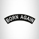 Born Again White on Black Top Rocker Patch for Biker Vest Jacket TR314 - STURGIS MIDWEST INC.