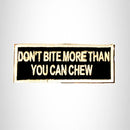 Don't Bite More Than you can Chew Small Patch for Biker Vest SB833 - STURGIS MIDWEST INC.