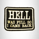 HELL WAS FULL SO I CAME BACK Iron on Small Patch for Motorcycle Biker Vest - STURGIS MIDWEST INC.