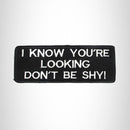 I Know You Are looking Don't Be Shy Iron on Small Patch for Biker Vest SB1000 - STURGIS MIDWEST INC.
