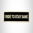 I Ride to Stay Sane Small Patch Iron on for Biker Vest SB811 - STURGIS MIDWEST INC.