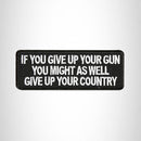 IF YOU GIVE UP YOUR GUN Small Patch Iron on for Vest SB565 - STURGIS MIDWEST INC.