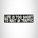 Life is to Short Small Patch Iron on for Vest Jacket SB520 - STURGIS MIDWEST INC.