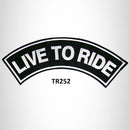 LIVE TO RIDE White on Black Iron on Top Rocker Patch for Biker Vest Jacket TR252 - STURGIS MIDWEST INC.
