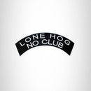 LONE HOG NO CLUB Top Rocker Patch for Motorcycle Jacket Vest - STURGIS MIDWEST INC.