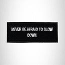 Never be Afraid to Slow Down Iron on Small Patch for Biker Vest SB990 - STURGIS MIDWEST INC.