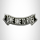 ONE BIKE TO RIDE White on Black Banner Bottom Rocker Patch for Vest - STURGIS MIDWEST INC.