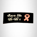 Save the Ta - Ta's Pink and White on Black Small Patch Iron on for Biker Vest SB822 - STURGIS MIDWEST INC.