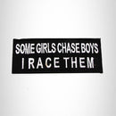 Some Girls Chase Boys I Race Them Iron on Small Patch for Biker Vest SB1024 - STURGIS MIDWEST INC.