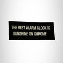 The Best Alarm Clock is Sunshine on CHROMES Iron on Small Patch for Biker Vest B941 - STURGIS MIDWEST INC.