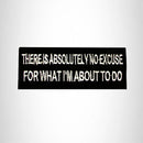 There is Absolutely no Excuse Iron on Small Patch for Biker Vest SB1036 - STURGIS MIDWEST INC.