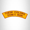 THESE COLORS DON'T RUN Brown on Yellow Top Rocker Patch for Biker Vest Jacket TR353 - STURGIS MIDWEST INC.