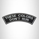 These Colors Don't Run White on Black Top Rocker Patch for Biker Vest Jacket TR358 - STURGIS MIDWEST INC.