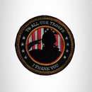 To All our Troops I Thank You Small Patch Iron on for Biker Vest SB799 - STURGIS MIDWEST INC.