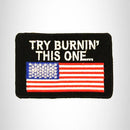 TRY BURNIN' WITH U.S FLAG Small Patch Iron on for Biker Vest SB727 - STURGIS MIDWEST INC.